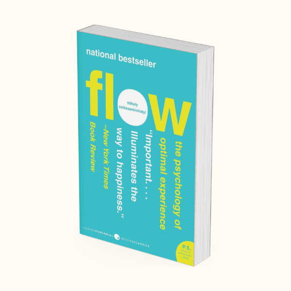 Flow by Mihaly Csikszentmihalyi