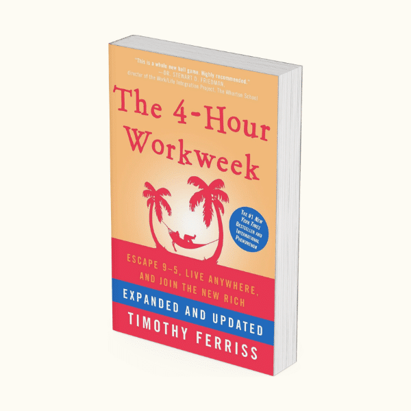The 4-Hour Workweek by Timothy Ferriss