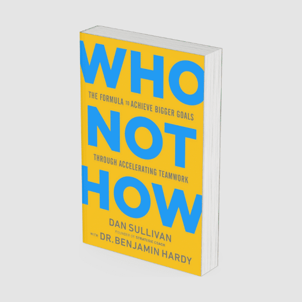 Who Not How by Dan Sullivan